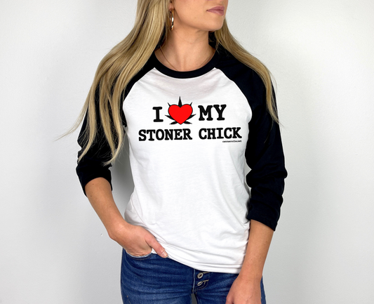 I Love My Stoner Chick (quarter-sleeve)