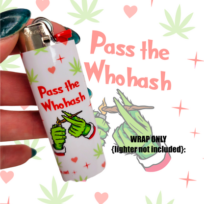 Pass The Whohash Grinch lighter wrap