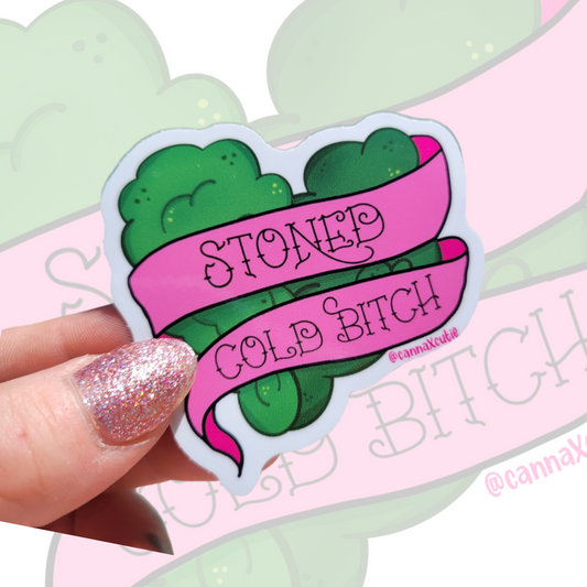 Stoned Cold B*tch sticker