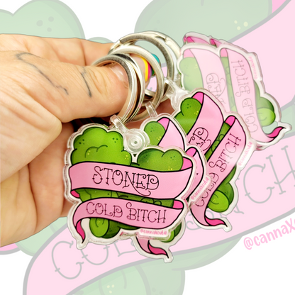 Stoned Cold B*tch keychain